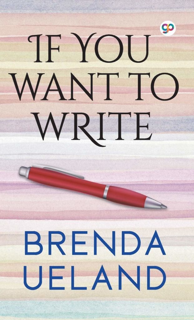 If You Want to Write by Brenda Ueland