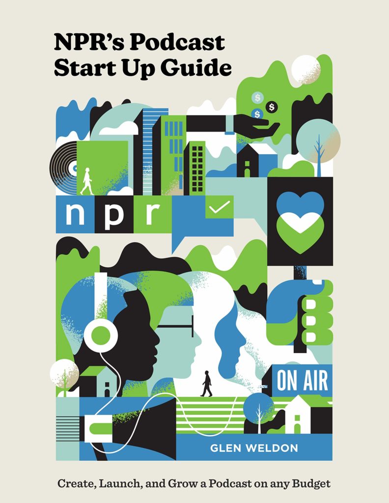 NPR's Podcast Start Up Guide by Glen Weldon