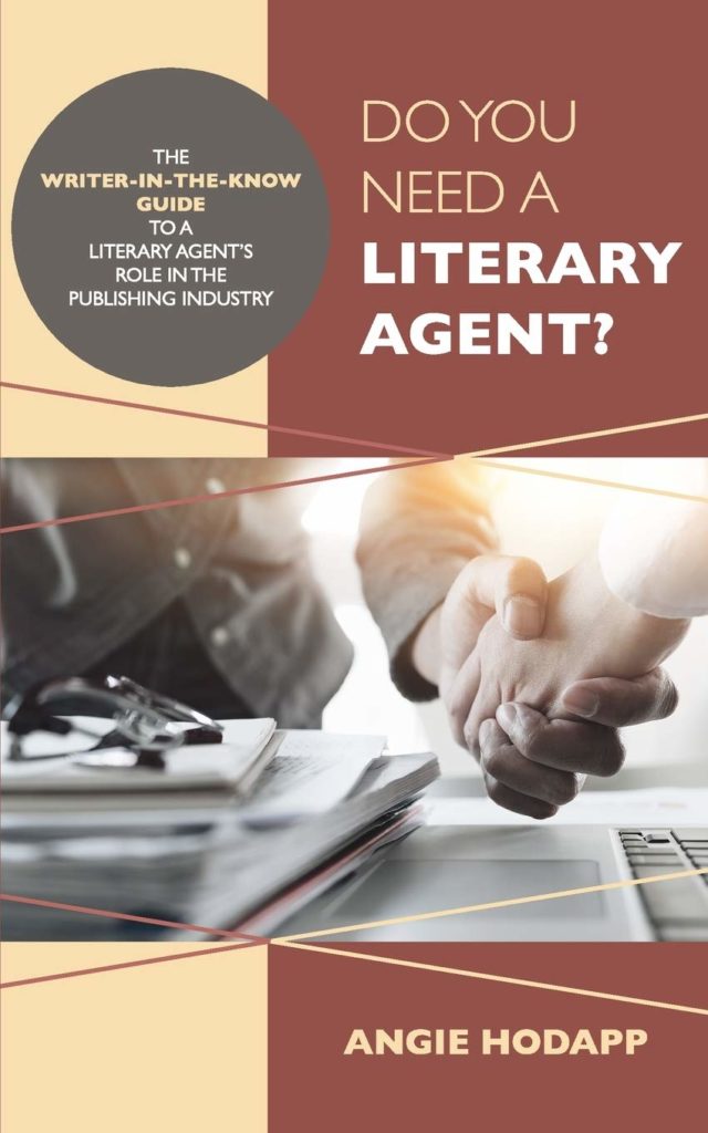 Do You Need a Literary Agent? by Angie Hodapp