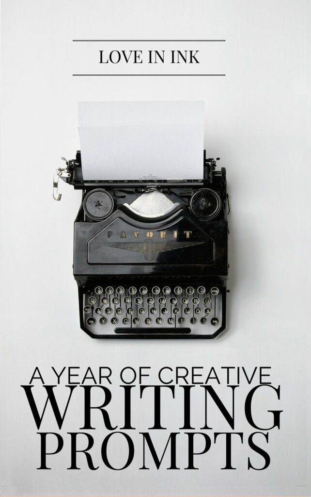 A Year of Creative Writing Prompts by Love in Ink