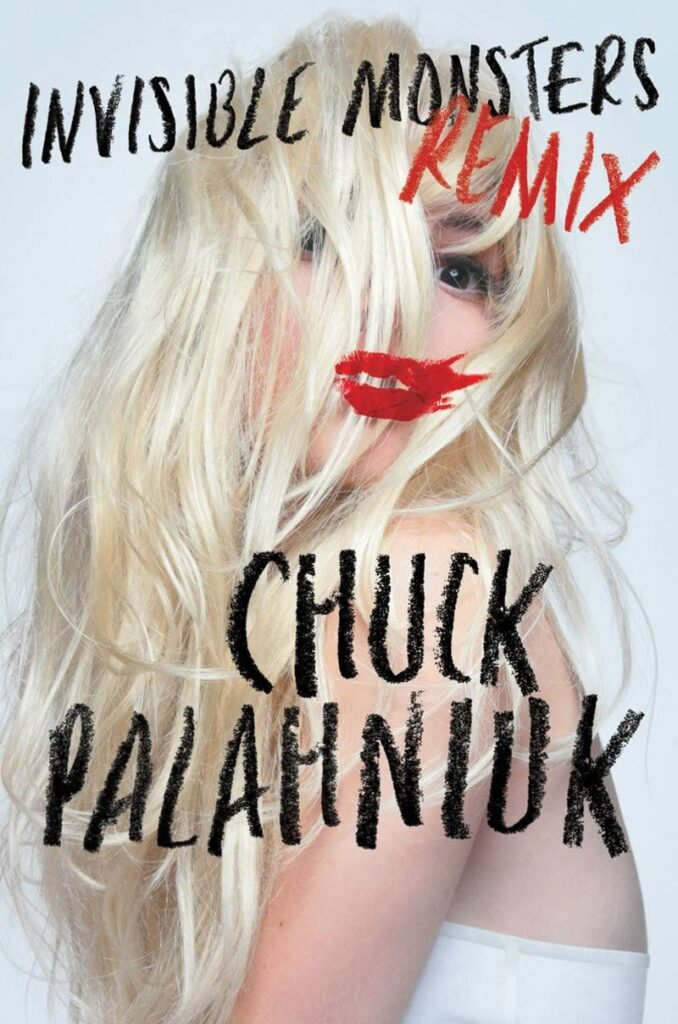 Invisible Monsters Remix by Chuck Palahniuk