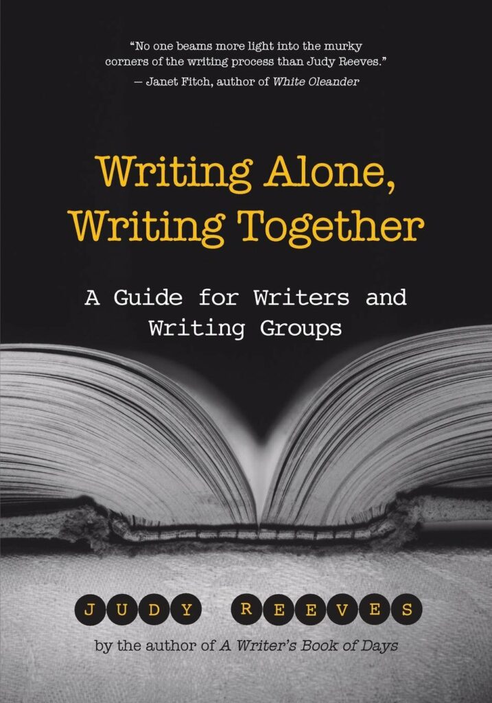 Writing Alone, Writing Together: A Guide for Writers and Writing Groups by Judy Reeves