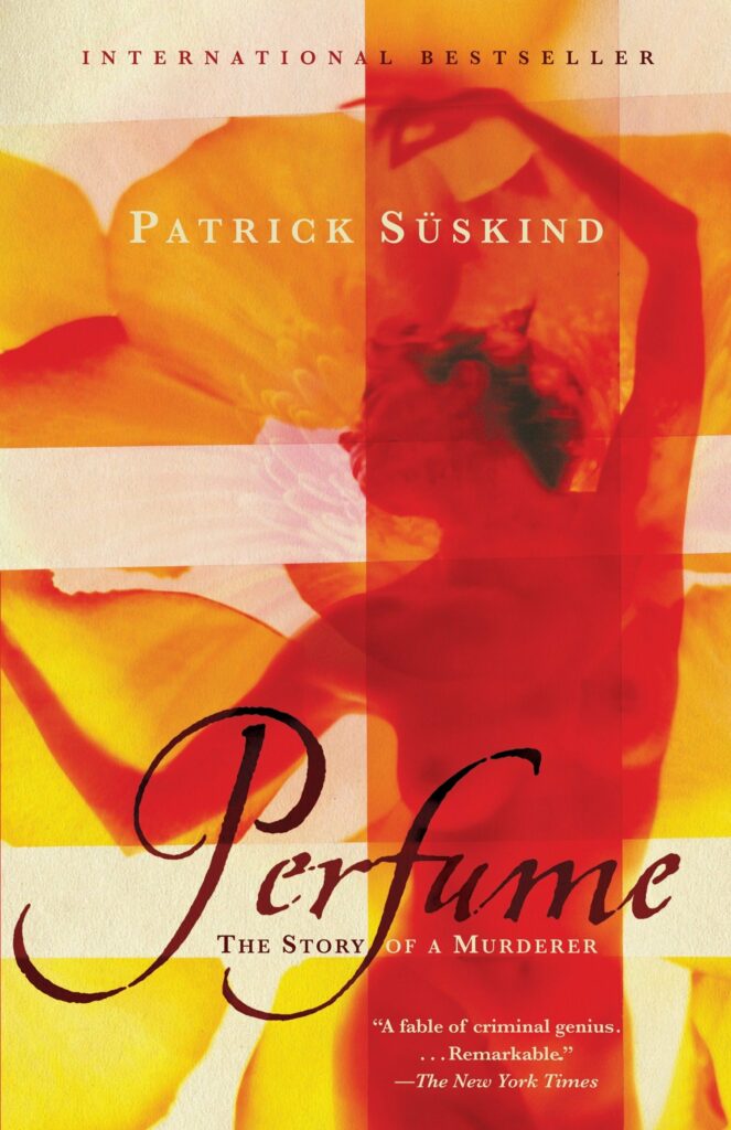 Perfume: The Story of a Murderer by Patrick Süskind